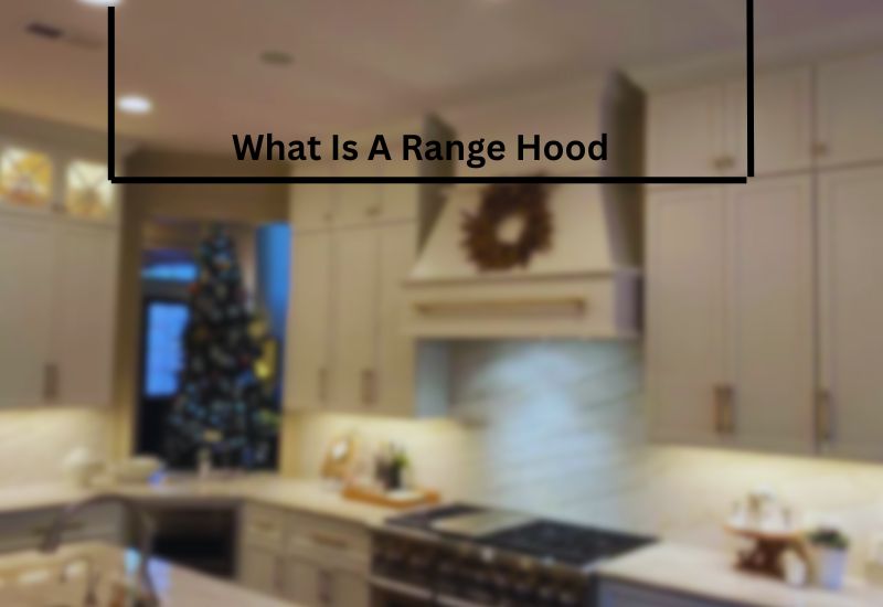 What Is A Range Hood