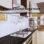 What Is A Ducted Range Hood