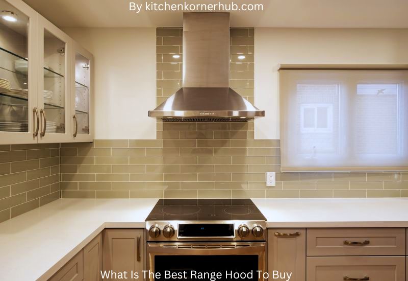 Top Features to Look for in a Quality Range Hood