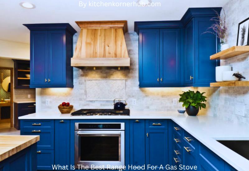 Key Factors to Evaluate When Selecting a Range Hood for Your Gas Stove